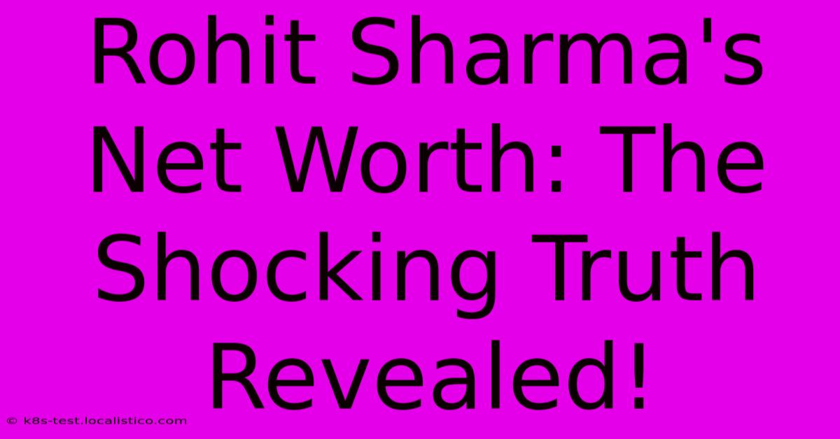 Rohit Sharma's Net Worth: The Shocking Truth Revealed!