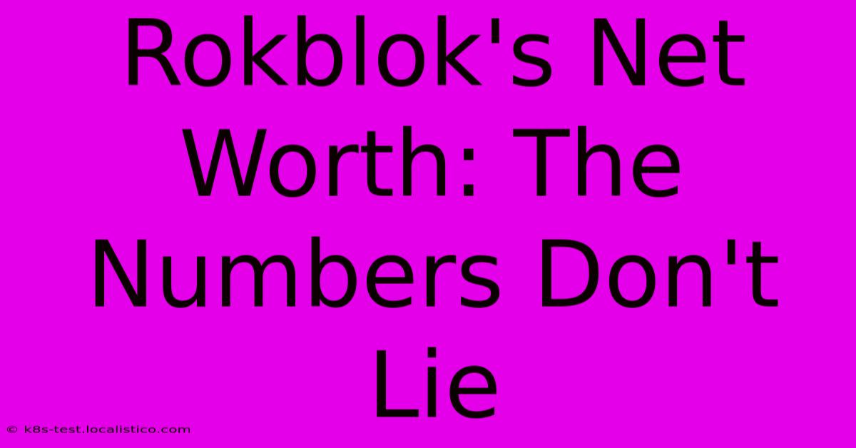 Rokblok's Net Worth: The Numbers Don't Lie