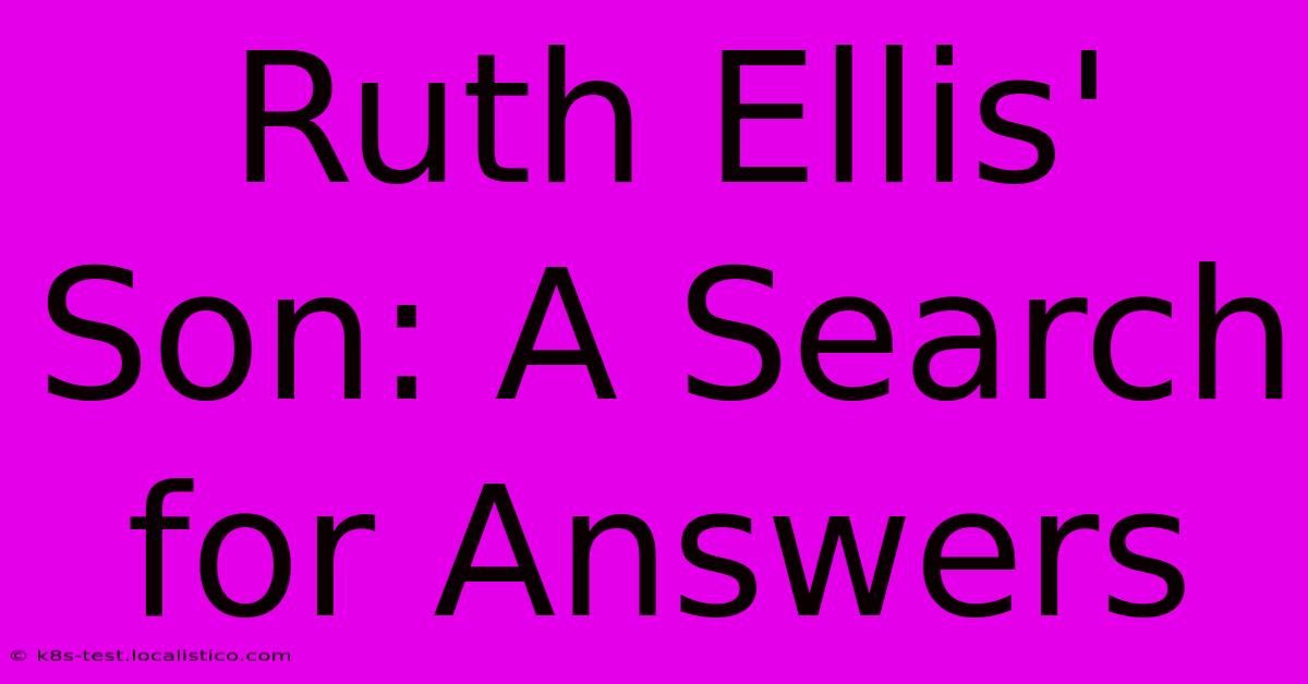 Ruth Ellis' Son: A Search For Answers