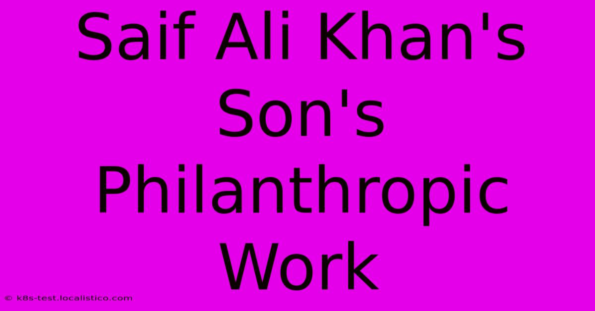 Saif Ali Khan's Son's Philanthropic Work