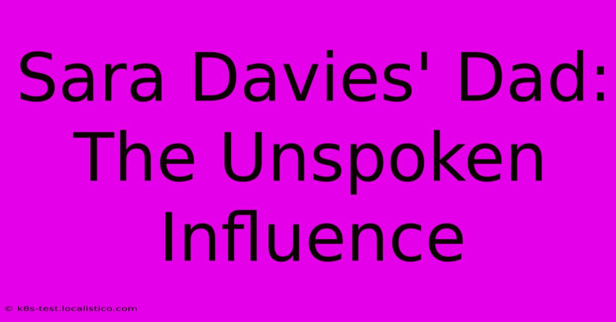 Sara Davies' Dad: The Unspoken Influence