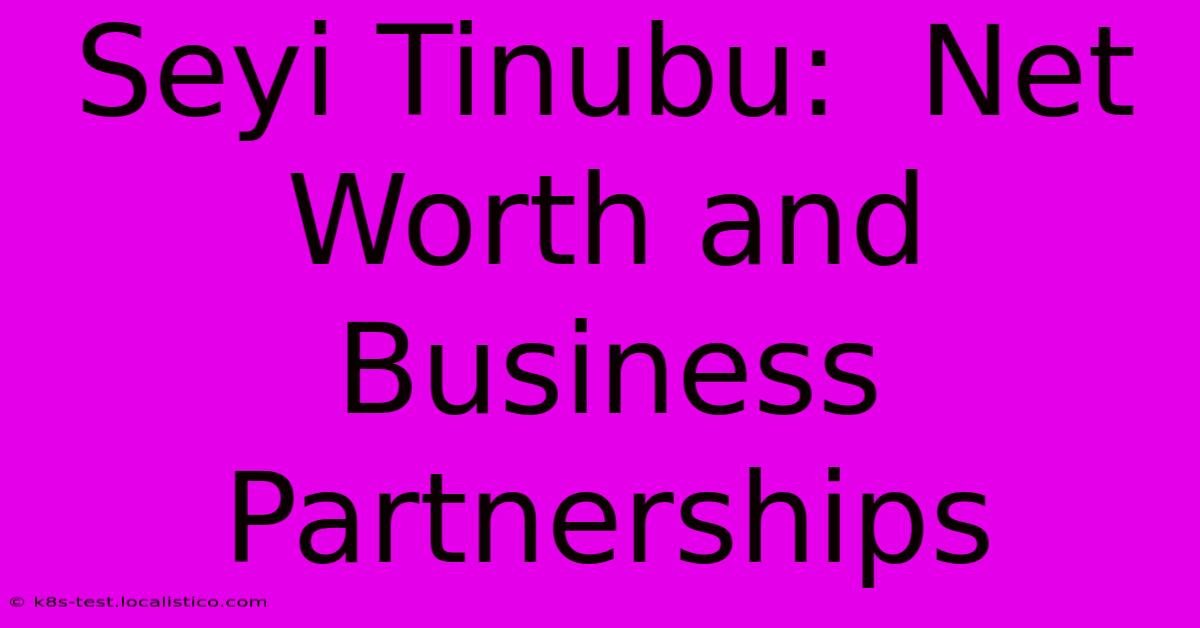 Seyi Tinubu:  Net Worth And Business Partnerships