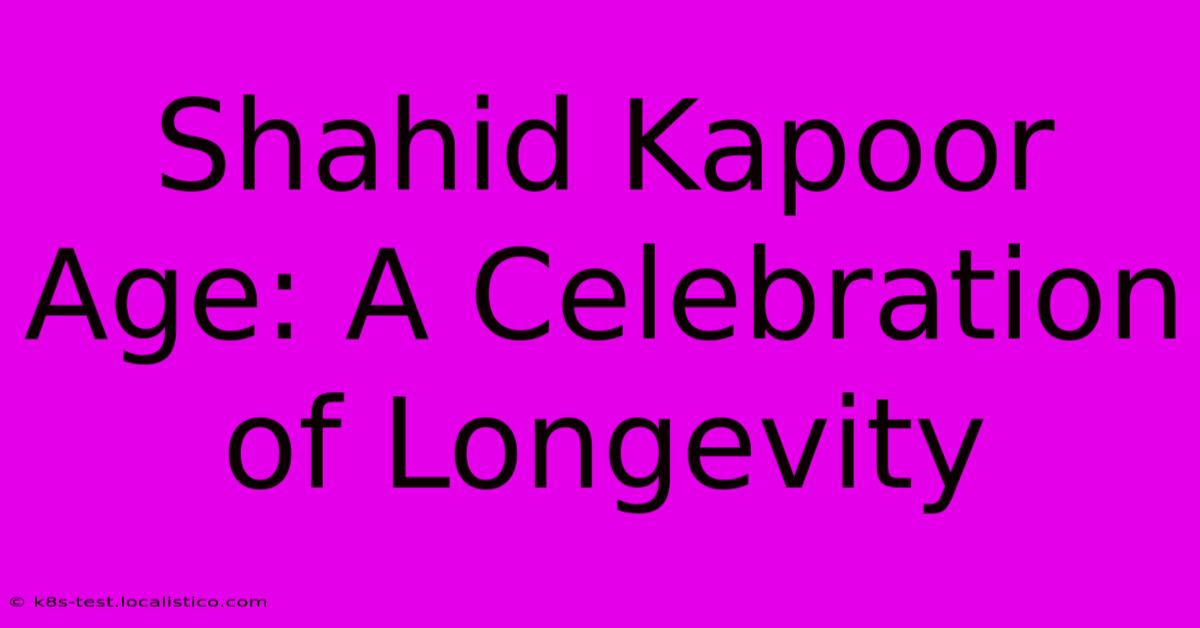 Shahid Kapoor Age: A Celebration Of Longevity