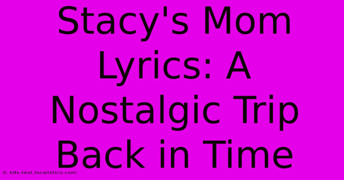 Stacy's Mom Lyrics: A Nostalgic Trip Back In Time