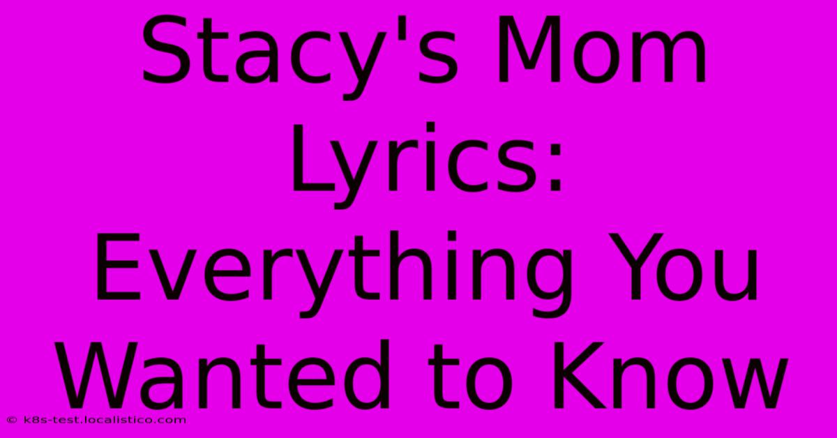 Stacy's Mom Lyrics:  Everything You Wanted To Know