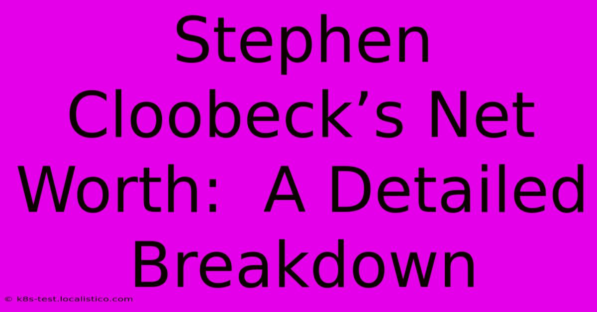 Stephen Cloobeck’s Net Worth:  A Detailed Breakdown