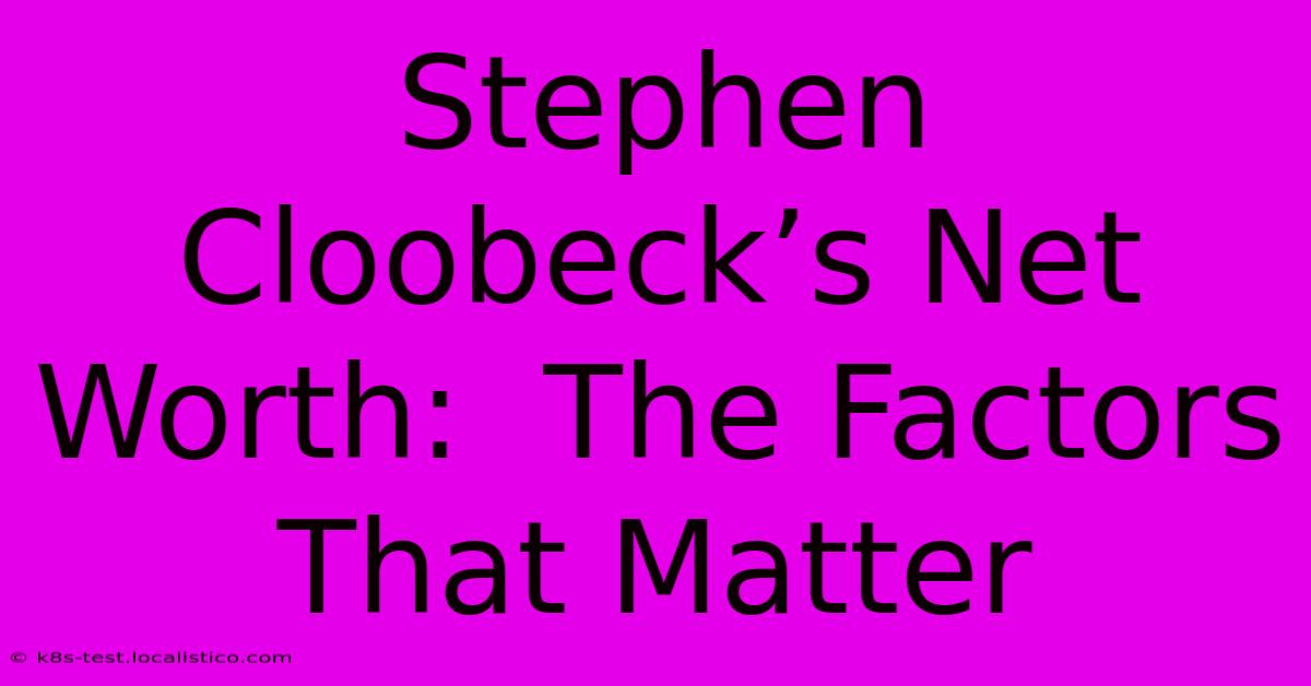 Stephen Cloobeck’s Net Worth:  The Factors That Matter