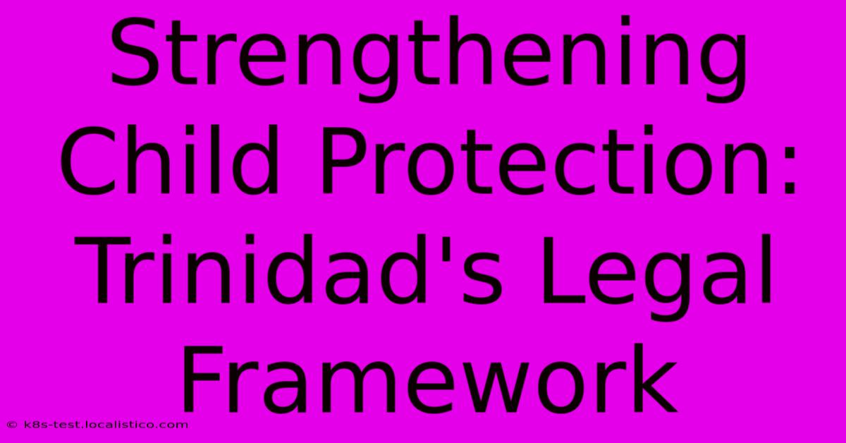 Strengthening Child Protection: Trinidad's Legal Framework