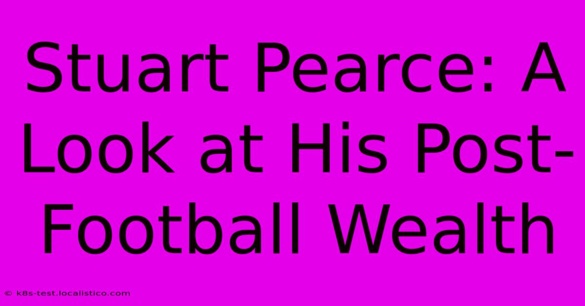 Stuart Pearce: A Look At His Post-Football Wealth