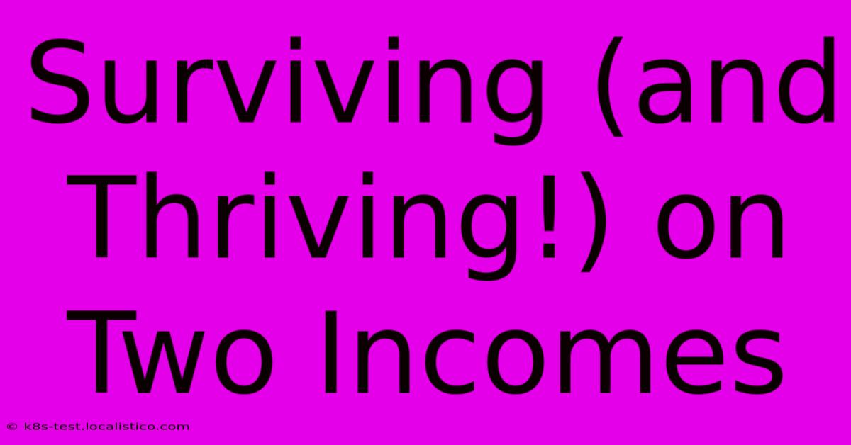 Surviving (and Thriving!) On Two Incomes