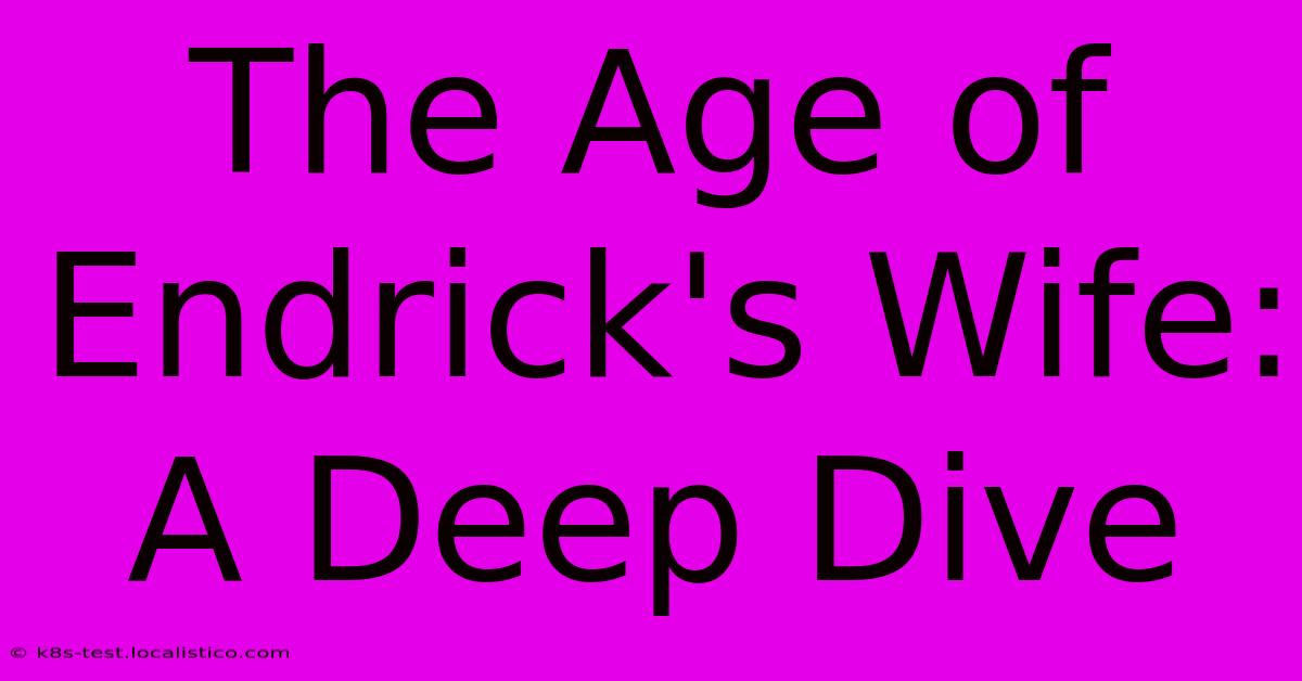 The Age Of Endrick's Wife: A Deep Dive