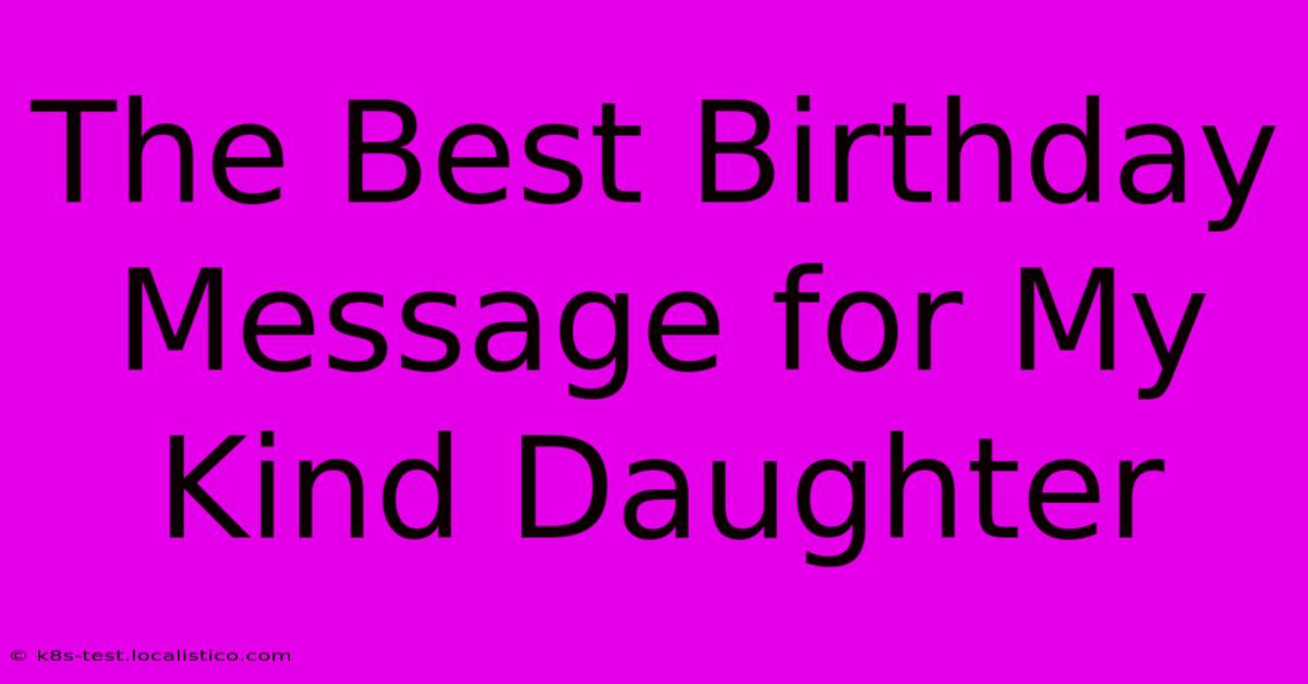 The Best Birthday Message For My Kind Daughter