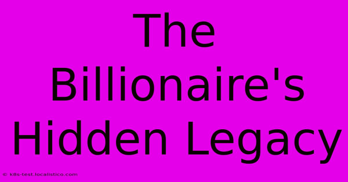 The Billionaire's Hidden Legacy