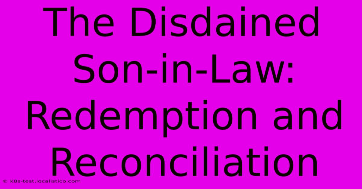 The Disdained Son-in-Law: Redemption And Reconciliation