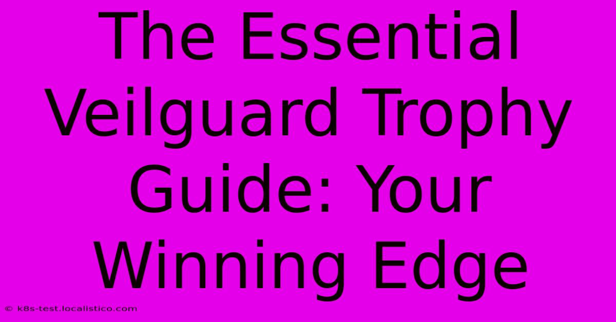 The Essential Veilguard Trophy Guide: Your Winning Edge