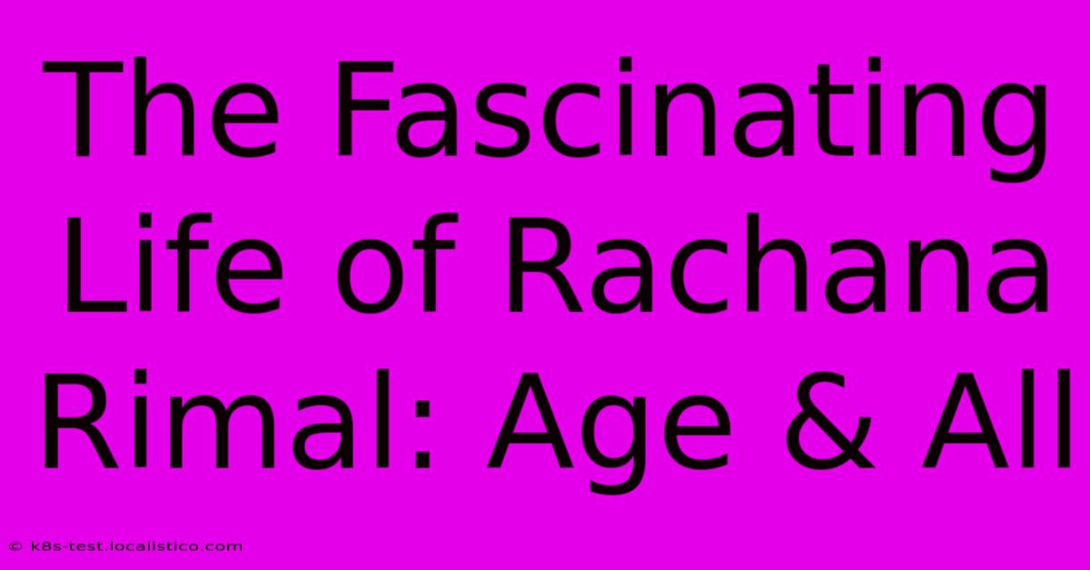 The Fascinating Life Of Rachana Rimal: Age & All