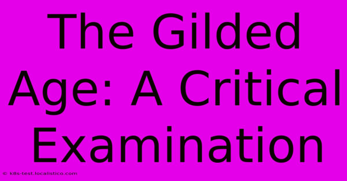 The Gilded Age: A Critical Examination