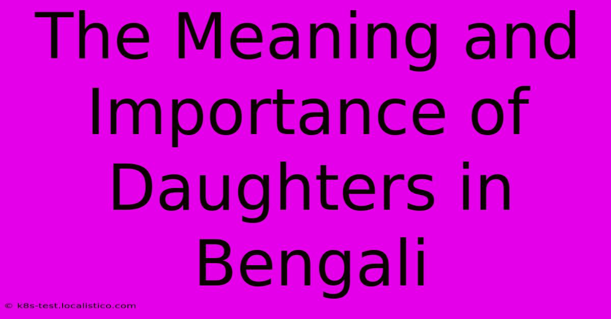 The Meaning And Importance Of Daughters In Bengali