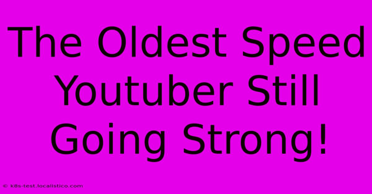 The Oldest Speed Youtuber Still Going Strong!