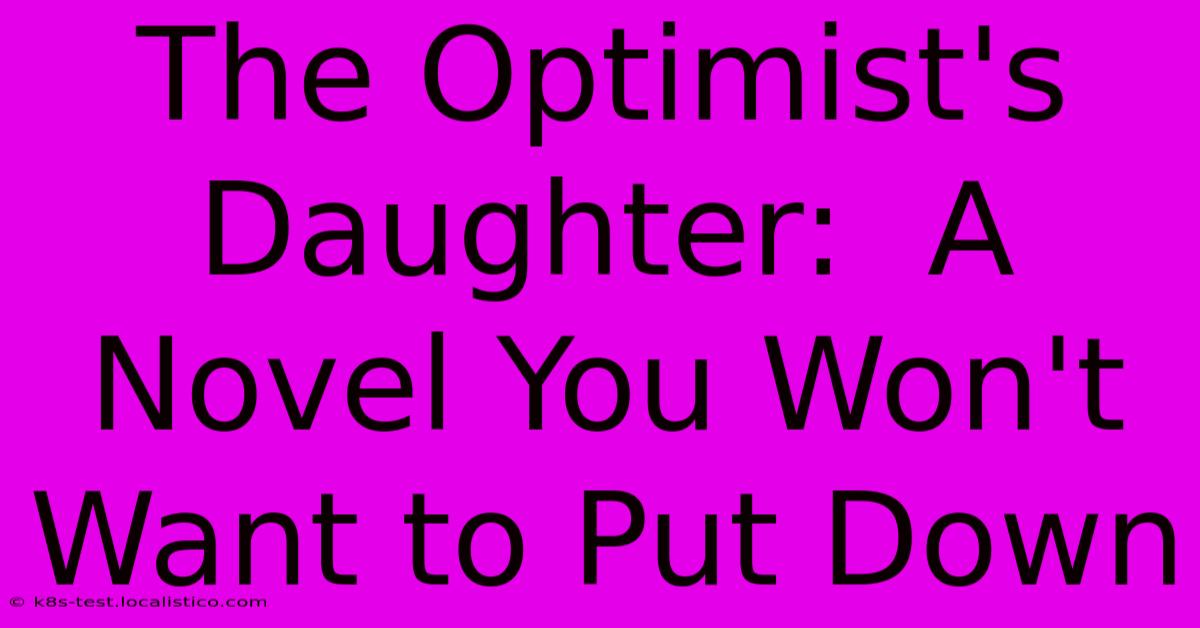 The Optimist's Daughter:  A Novel You Won't Want To Put Down