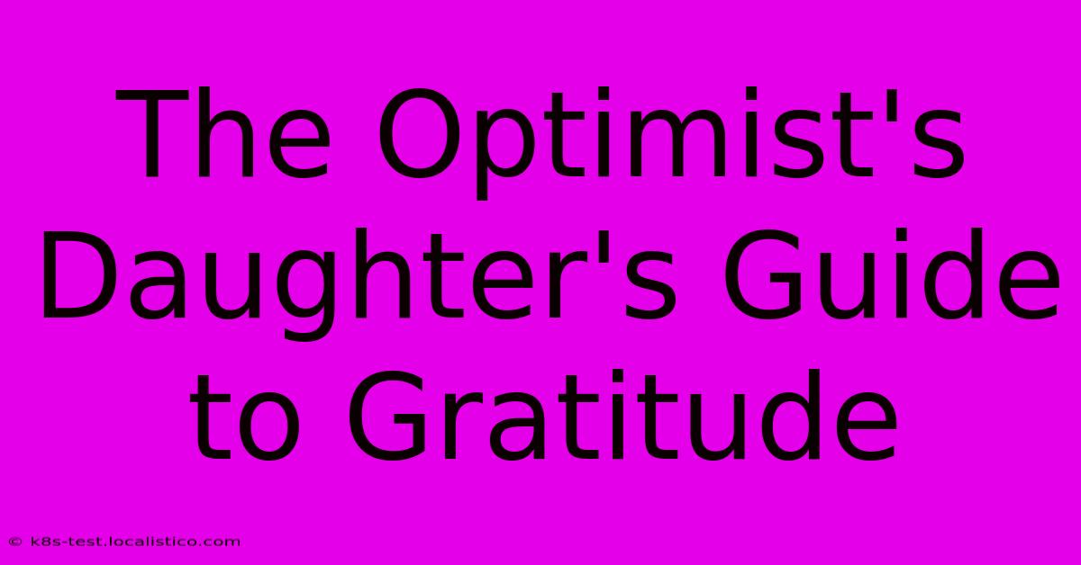 The Optimist's Daughter's Guide To Gratitude