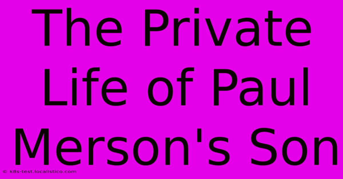 The Private Life Of Paul Merson's Son