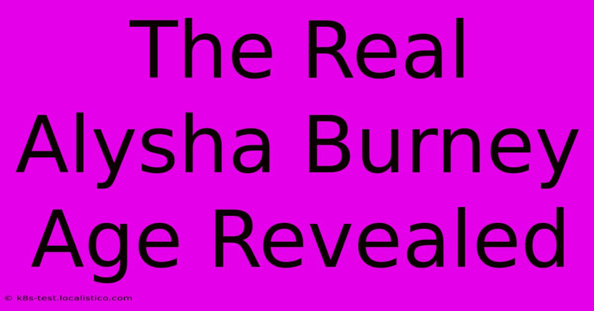 The Real Alysha Burney Age Revealed