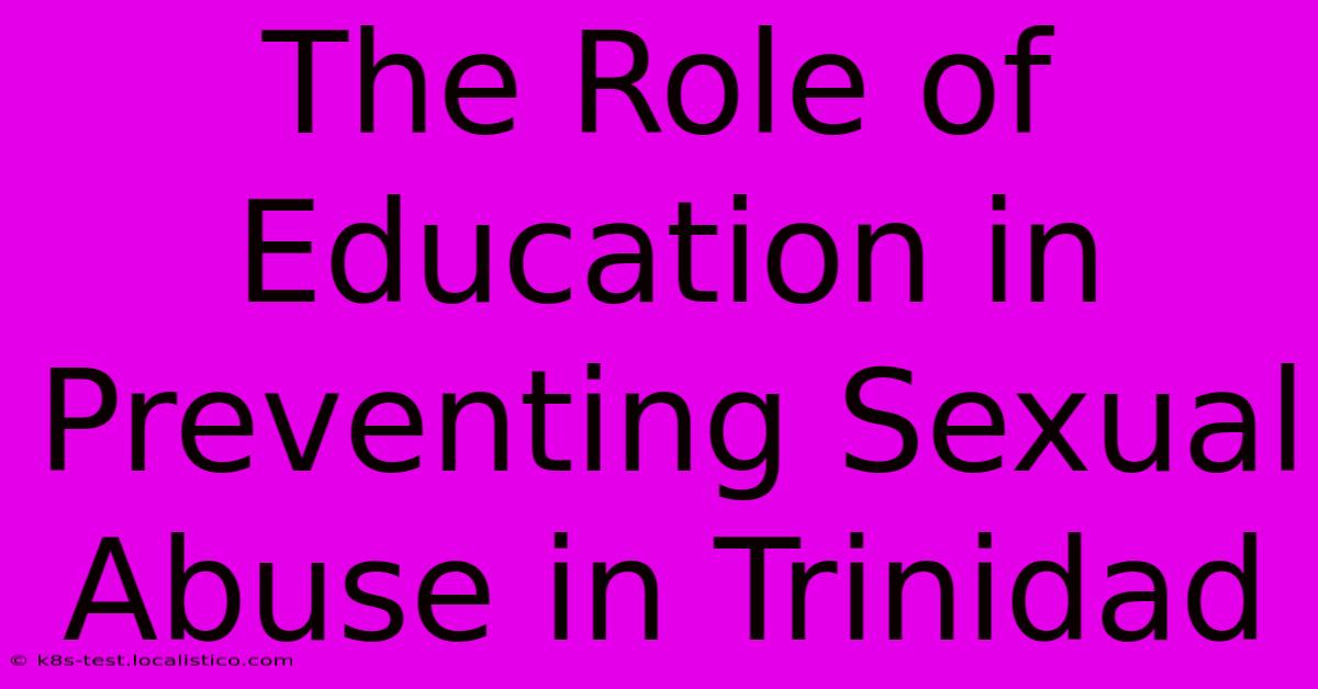 The Role Of Education In Preventing Sexual Abuse In Trinidad