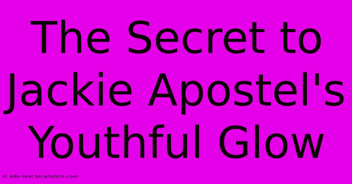 The Secret To Jackie Apostel's Youthful Glow