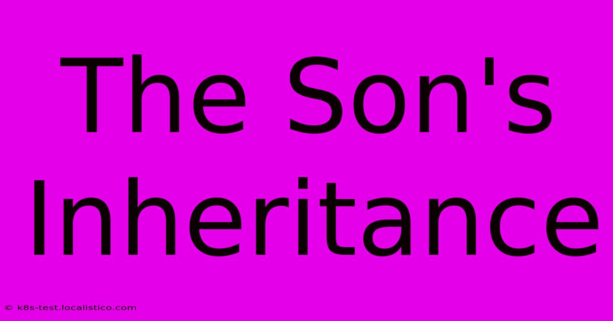 The Son's Inheritance