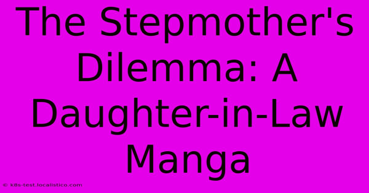 The Stepmother's Dilemma: A Daughter-in-Law Manga