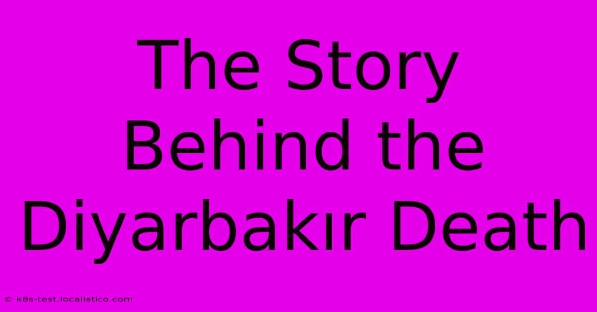 The Story Behind The Diyarbakır Death