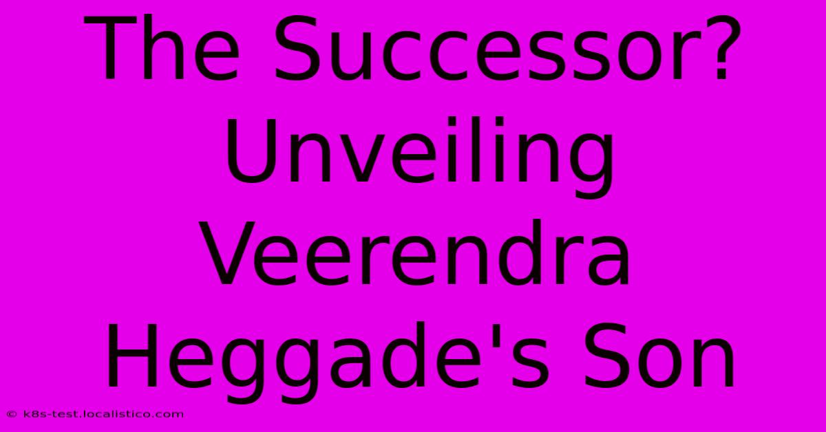 The Successor? Unveiling Veerendra Heggade's Son