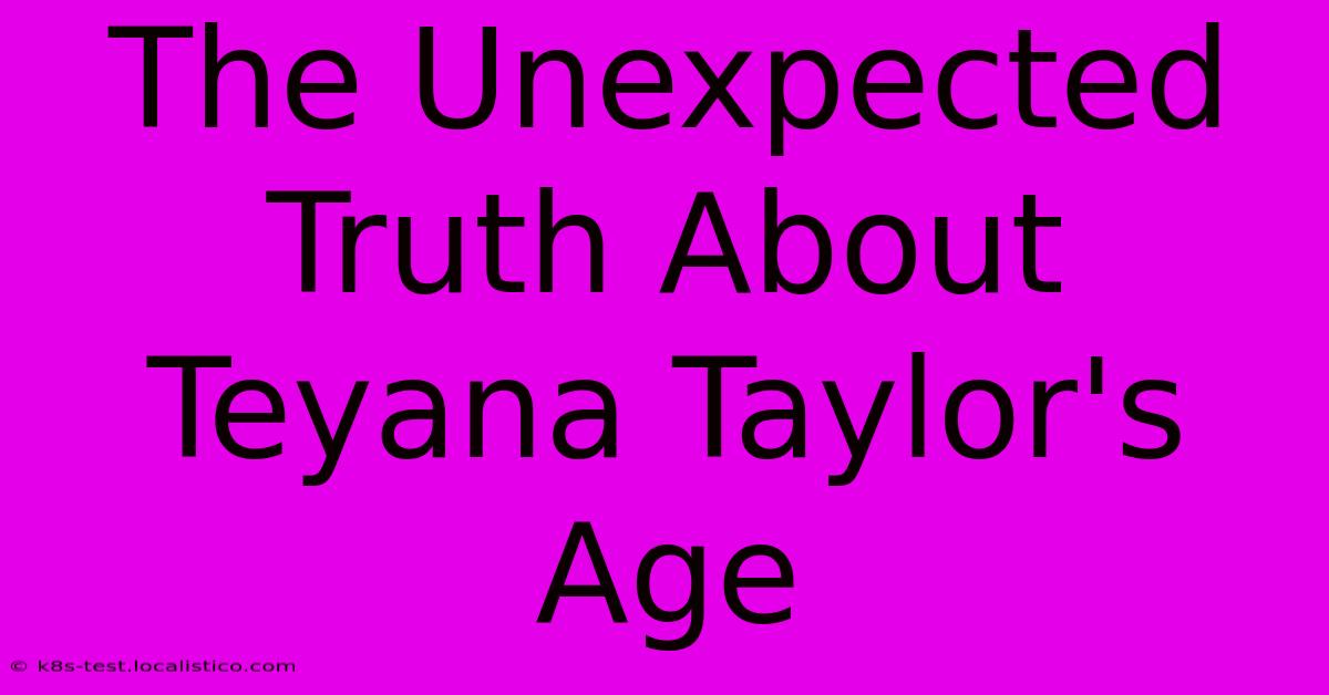 The Unexpected Truth About Teyana Taylor's Age