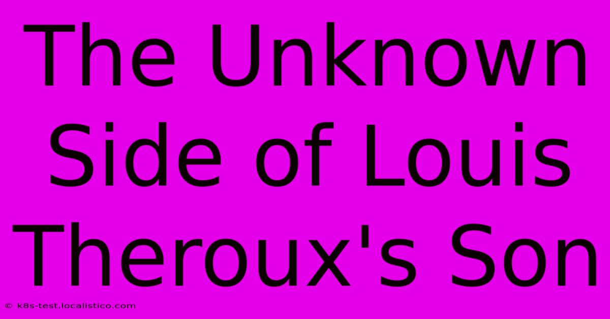 The Unknown Side Of Louis Theroux's Son