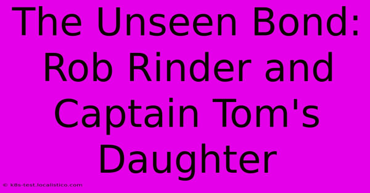 The Unseen Bond: Rob Rinder And Captain Tom's Daughter