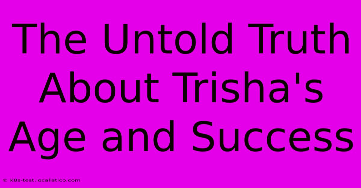 The Untold Truth About Trisha's Age And Success