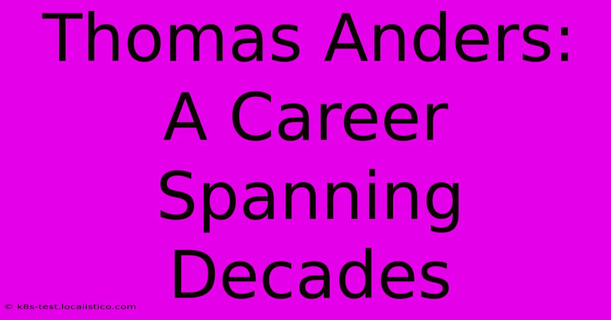 Thomas Anders:  A Career Spanning Decades