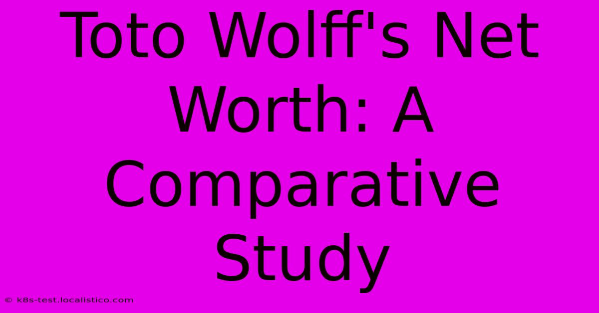 Toto Wolff's Net Worth: A Comparative Study