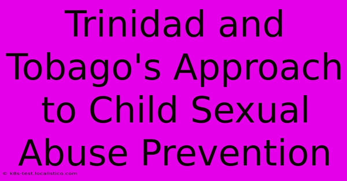 Trinidad And Tobago's Approach To Child Sexual Abuse Prevention