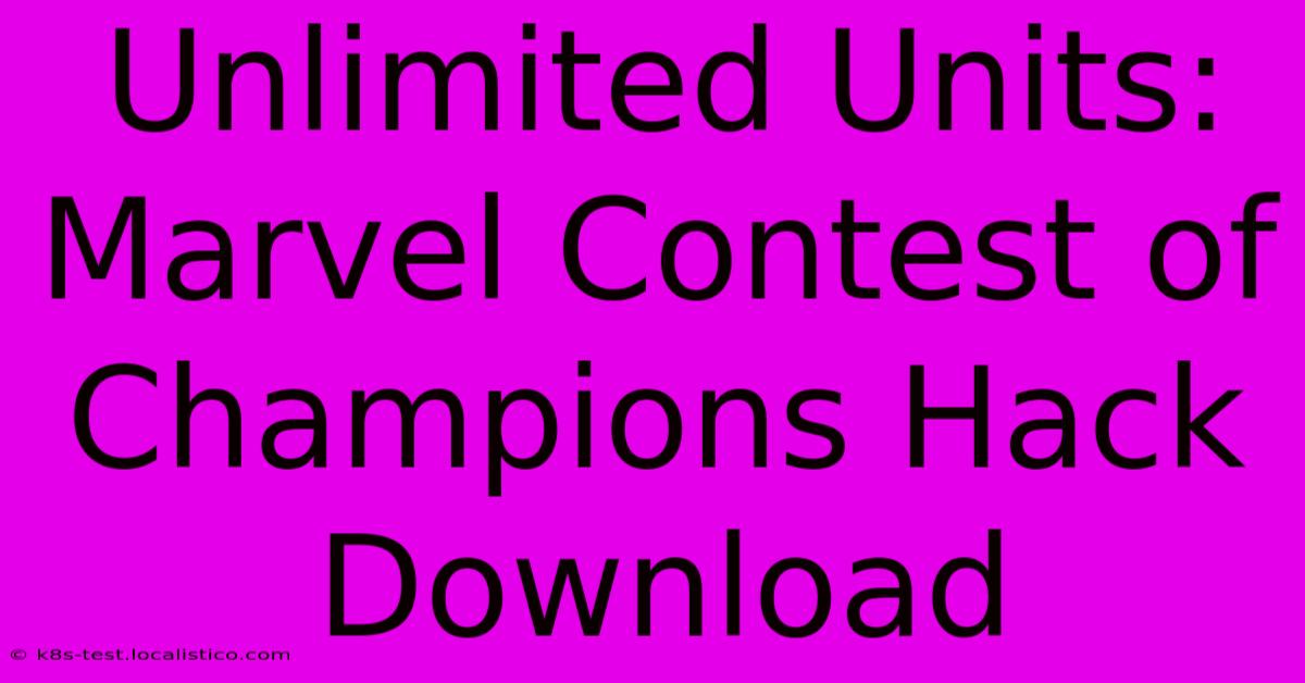 Unlimited Units: Marvel Contest Of Champions Hack Download