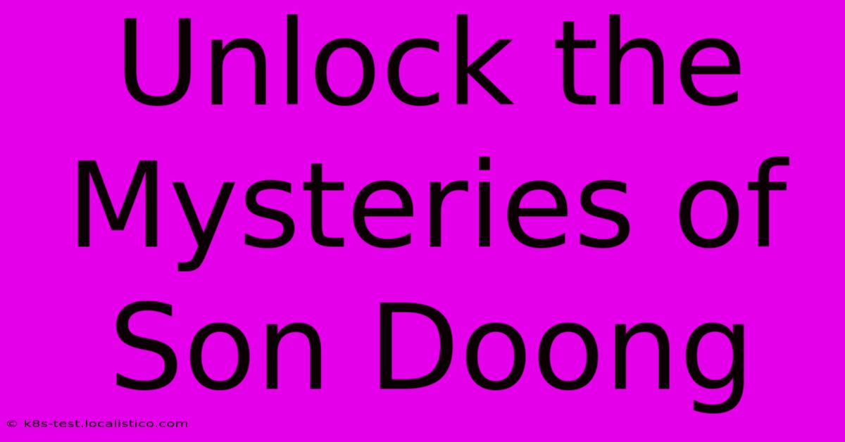 Unlock The Mysteries Of Son Doong