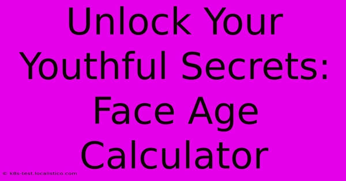 Unlock Your Youthful Secrets: Face Age Calculator