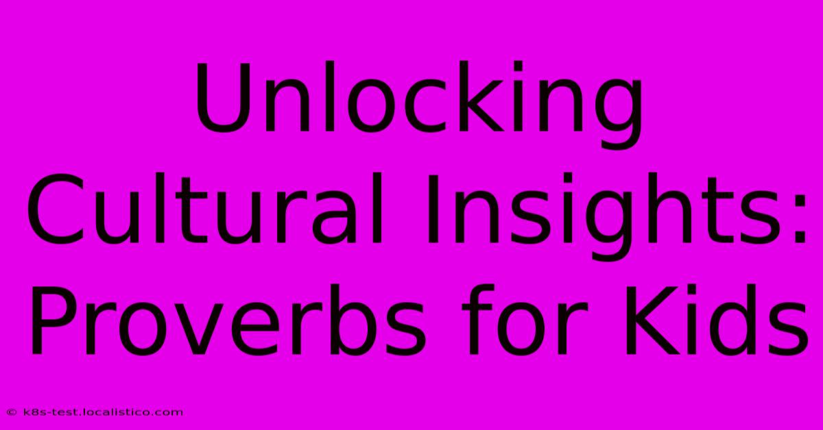 Unlocking Cultural Insights: Proverbs For Kids