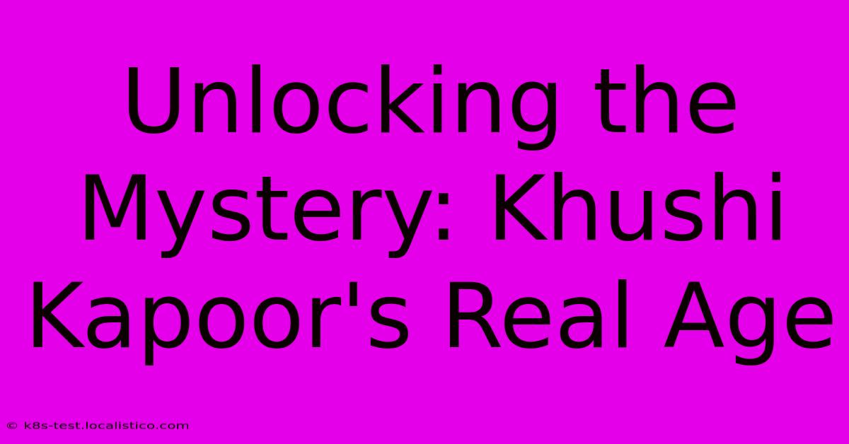 Unlocking The Mystery: Khushi Kapoor's Real Age