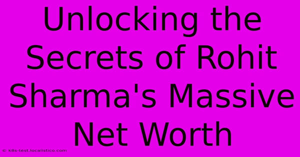 Unlocking The Secrets Of Rohit Sharma's Massive Net Worth