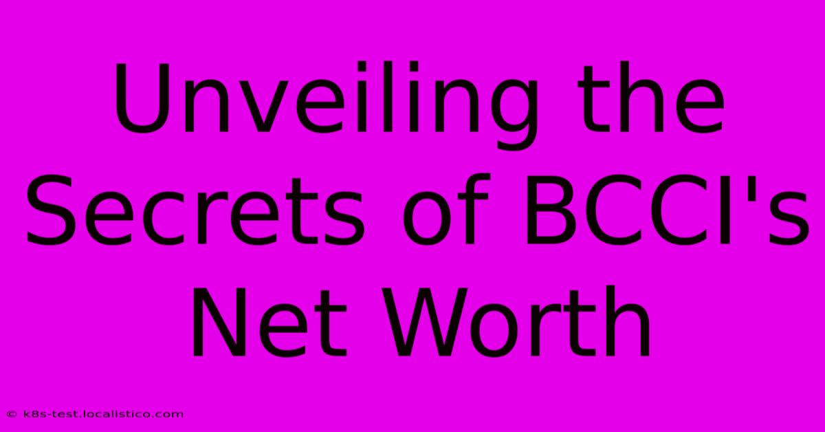 Unveiling The Secrets Of BCCI's Net Worth