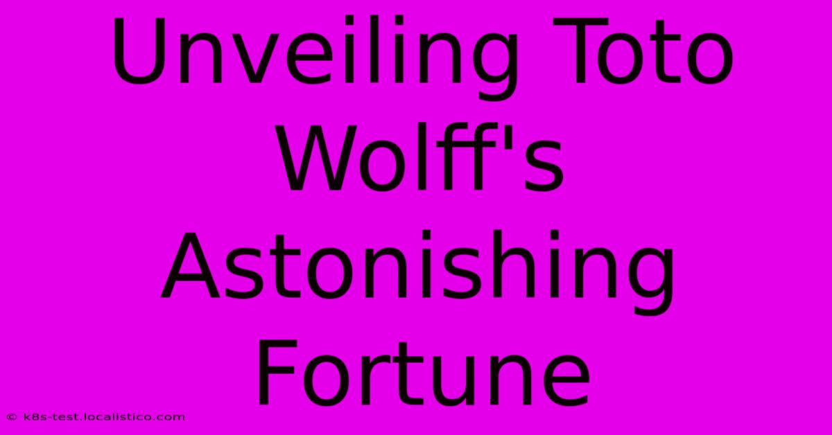 Unveiling Toto Wolff's Astonishing Fortune