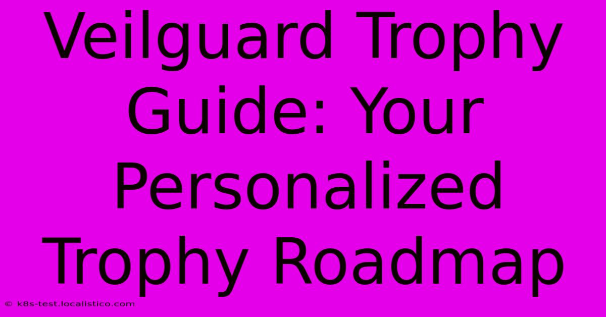 Veilguard Trophy Guide: Your Personalized Trophy Roadmap