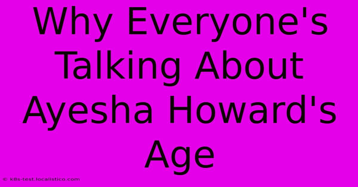 Why Everyone's Talking About Ayesha Howard's Age